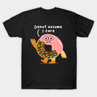 Funny Donut Sarcasm Joke, Humor, Birthday T-Shirt